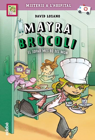 MAYRA BRÓCOLI I EL SOPAR MÉS BO DEL MÓN | 9788468341675 | LOZANO GARBALA, DAVID | Galatea Llibres | Llibreria online de Reus, Tarragona | Comprar llibres en català i castellà online