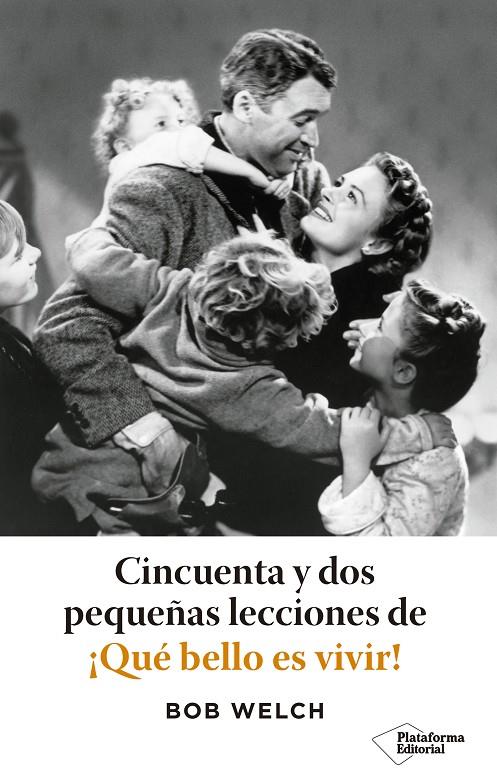 CINCUENTA Y DOS PEQUEÑAS LECCIONES DE ¡QUÉ BELLO ES VIVIR! | 9788418582585 | WELCH, BOB | Galatea Llibres | Librería online de Reus, Tarragona | Comprar libros en catalán y castellano online