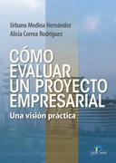 COMO EVALUAR UN PROYECTO EMPRESARIAL | 9788479788933 | URBANO MEDINA HERNANDEZ; ALICIA CORREA RODRIGUEZ | Galatea Llibres | Librería online de Reus, Tarragona | Comprar libros en catalán y castellano online