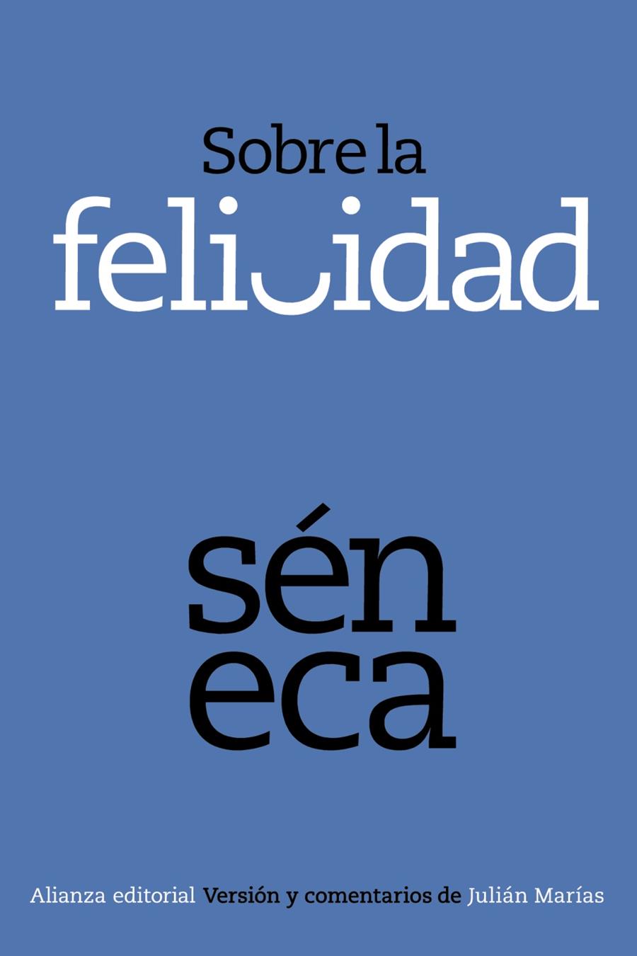 SOBRE LA FELICIDAD | 9788420678375 | SÉNECA | Galatea Llibres | Librería online de Reus, Tarragona | Comprar libros en catalán y castellano online