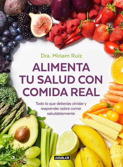 ALIMENTA TU SALUD CON COMIDA REAL | 9788403521889 | RUIZ, DRA. MIRIAM | Galatea Llibres | Librería online de Reus, Tarragona | Comprar libros en catalán y castellano online