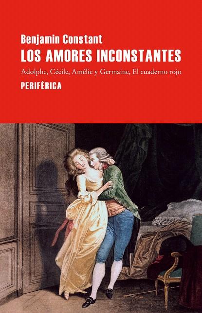 LOS AMORES INCONSTANTES | 9788410171664 | CONSTANT, BENJAMIN | Galatea Llibres | Librería online de Reus, Tarragona | Comprar libros en catalán y castellano online