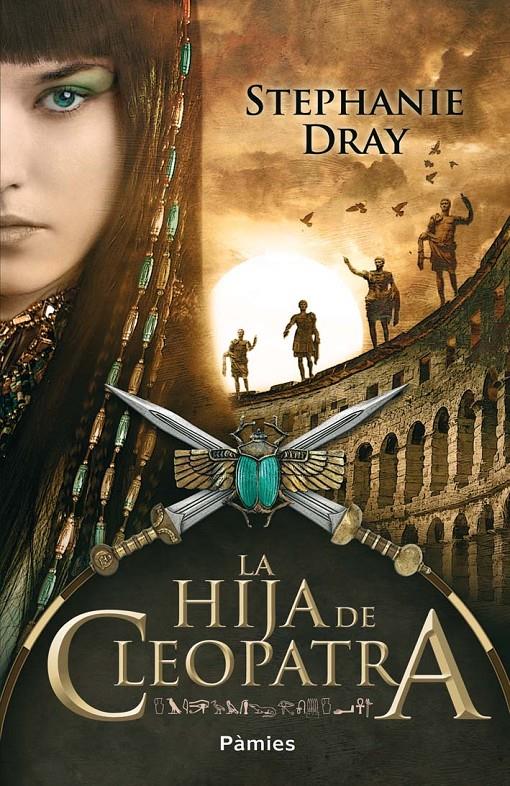 LA HIJA DE CLEOPATRA | 9788415433163 | DRAY, STEPHANIE | Galatea Llibres | Librería online de Reus, Tarragona | Comprar libros en catalán y castellano online