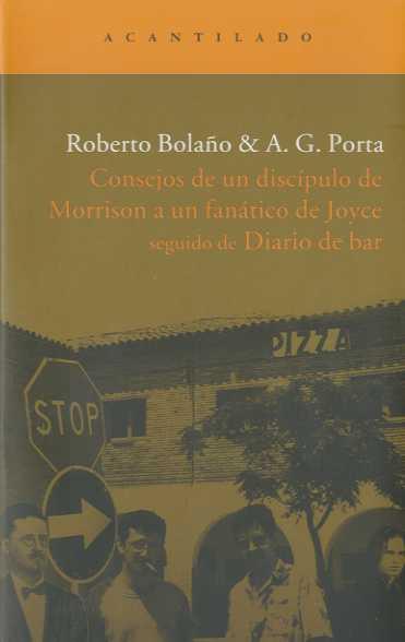 CONSEJOS DE UN DISCIPULO DE MORRISON A UN FANATICO DE JOYCE | 9788496489394 | BOLAÑO, ROBERTO (1953-2003) | Galatea Llibres | Llibreria online de Reus, Tarragona | Comprar llibres en català i castellà online