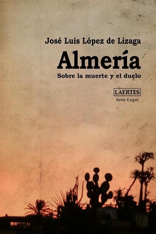 ALMERÍA | 9788419676474 | LÓPEZ DE LIZAGA, JOSÉ LUIS | Galatea Llibres | Llibreria online de Reus, Tarragona | Comprar llibres en català i castellà online