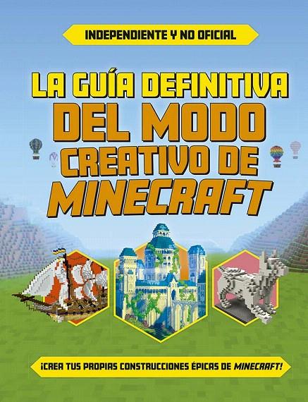 LA GUÍA DEFINITIVA DEL MODO CREATIVO DE MINECRAFT | 9788491458661 | VARIOS AUTORES | Galatea Llibres | Llibreria online de Reus, Tarragona | Comprar llibres en català i castellà online