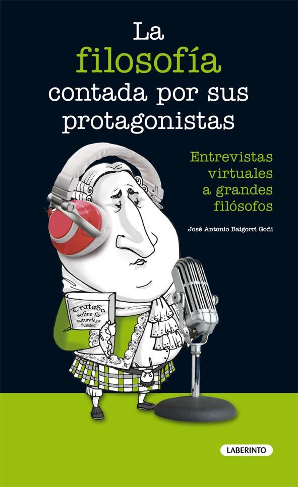 LA FILOSOFÍA CONTADA POR SUS PROTAGONISTAS | 9788484836896 | BAIGORRI GOÑI, JOSÉ ANTONIO | Galatea Llibres | Librería online de Reus, Tarragona | Comprar libros en catalán y castellano online