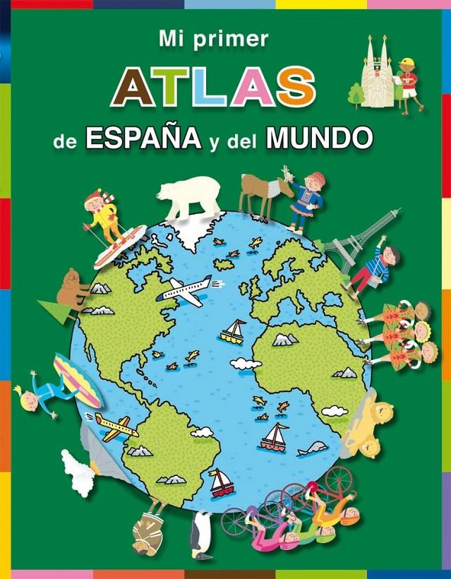 MI PRIMER ATLAS DE ESPAÑA Y DEL MUNDO | 9788479427115 | Galatea Llibres | Llibreria online de Reus, Tarragona | Comprar llibres en català i castellà online