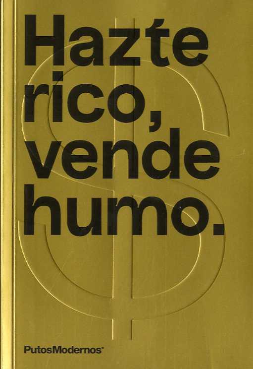 HAZTE RICO, VENDE HUMO | 9788412233650 | P. MODERNOS CREATIVOS SLU (PUTOSMODERNOS) | Galatea Llibres | Llibreria online de Reus, Tarragona | Comprar llibres en català i castellà online