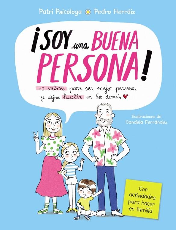 SOY UNA BUENA PERSONA. 12 VALORES PARA SER MEJOR PERSONA Y DEJAR HUELLA EN LOS D | 9788448870287 | RAMÍREZ (@PATRI_PSICOLOGA), PATRICIA/HERRÁIZ, PEDRO | Galatea Llibres | Librería online de Reus, Tarragona | Comprar libros en catalán y castellano online