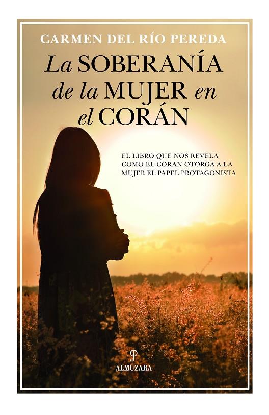 LA SOBERANÍA DE LA MUJER EN EL CORÁN | 9788416776436 | CARMEN DEL RÍO PEREDA | Galatea Llibres | Librería online de Reus, Tarragona | Comprar libros en catalán y castellano online