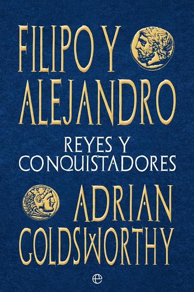 FILIPO Y ALEJANDRO | 9788413842059 | GOLDSWORTHY, ADRIAN | Galatea Llibres | Librería online de Reus, Tarragona | Comprar libros en catalán y castellano online
