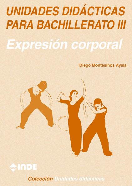 EXPRESION CORPORAL.UNIDADES DIDACTICAS PARA BACHILLERATO III | 9788487330933 | MONTESINOS AYALA, DIEGO | Galatea Llibres | Llibreria online de Reus, Tarragona | Comprar llibres en català i castellà online