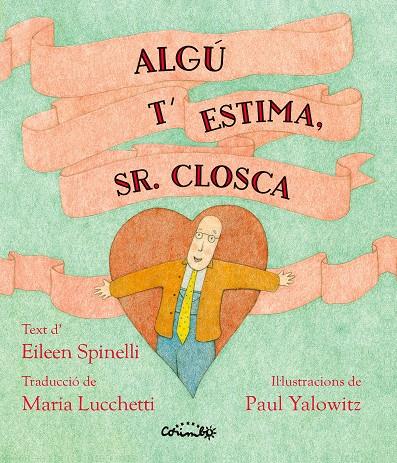 ALGÚ T'ESTIMA SR. CLOSCA | 9788484706786 | SPINELLI, ELIEEN | Galatea Llibres | Llibreria online de Reus, Tarragona | Comprar llibres en català i castellà online