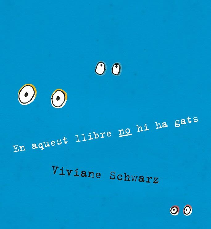 EN AQUEST LLIBRE NO HI HA GATS | 9788410406919 | SCHWARZ, VIVIANE | Galatea Llibres | Llibreria online de Reus, Tarragona | Comprar llibres en català i castellà online