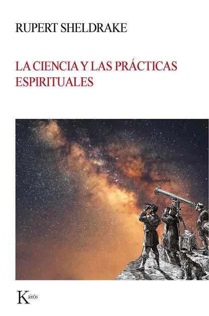 LA CIENCIA Y LAS PRÁCTICAS ESPIRITUALES | 9788499886664 | SHELDRAKE, RUPERT | Galatea Llibres | Librería online de Reus, Tarragona | Comprar libros en catalán y castellano online