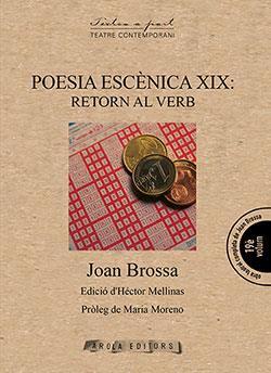 POESIA ESCENICA XIX: RETORN AL VERB | 9788412129564 | BROSSA, JOAN | Galatea Llibres | Llibreria online de Reus, Tarragona | Comprar llibres en català i castellà online