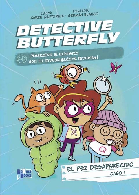 DETECTIVE BUTTERFLY 1. EL PEZ DESAPARECIDO | 9788469644669 | KILPATRICK, KAREN | Galatea Llibres | Llibreria online de Reus, Tarragona | Comprar llibres en català i castellà online