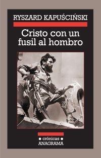 CRISTO CON UN FUSIL AL HOMBRO | 9788433925886 | KAPUSCINSKI, RYSZARD | Galatea Llibres | Librería online de Reus, Tarragona | Comprar libros en catalán y castellano online