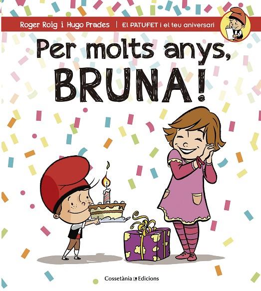 PER MOLTS ANYS, BRUNA! | 9788490345825 | ROIG CÉSAR, ROGER | Galatea Llibres | Librería online de Reus, Tarragona | Comprar libros en catalán y castellano online