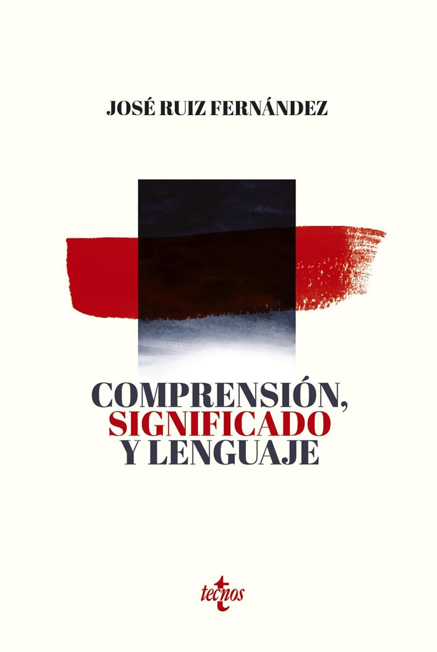 COMPRENSIÓN, SIGNIFICADO Y LENGUAJE | 9788430978755 | RUIZ FERNÁNDEZ, JOSÉ | Galatea Llibres | Librería online de Reus, Tarragona | Comprar libros en catalán y castellano online