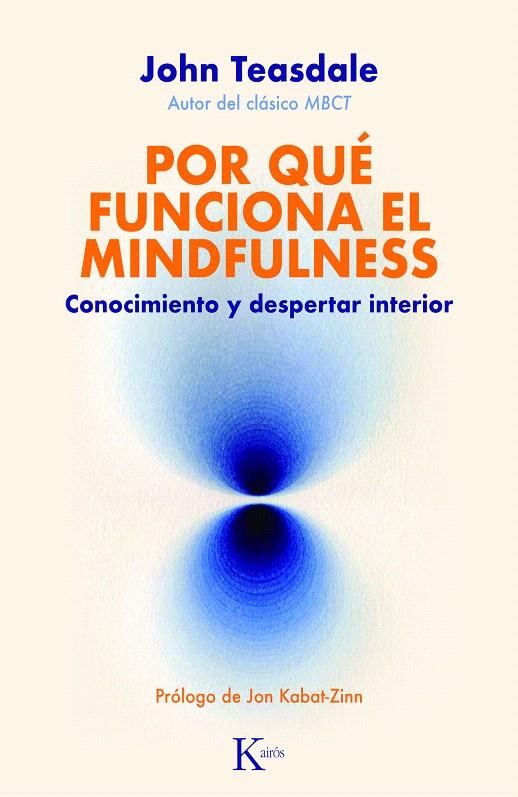 POR QUÉ FUNCIONA EL MINDFULNESS | 9788411211338 | TEASDALE, JOHN | Galatea Llibres | Librería online de Reus, Tarragona | Comprar libros en catalán y castellano online