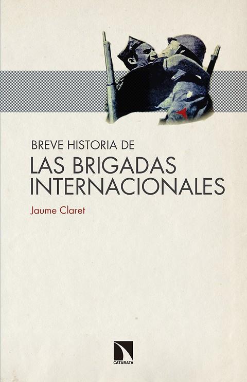 BREVE HISTORIA DE LAS BRIGADAS INTERNACIONALES | 9788490972427 | CLARET MIRANDA, JAUME | Galatea Llibres | Llibreria online de Reus, Tarragona | Comprar llibres en català i castellà online
