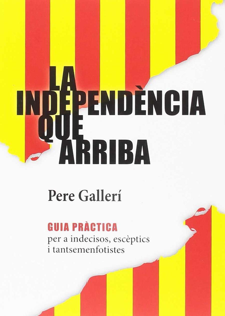 LA INDEPENDÈNCIA QUE ARRIBA | 9788494739903 | IZQUIERDO I ALCOLEA, FRANCESC | Galatea Llibres | Librería online de Reus, Tarragona | Comprar libros en catalán y castellano online