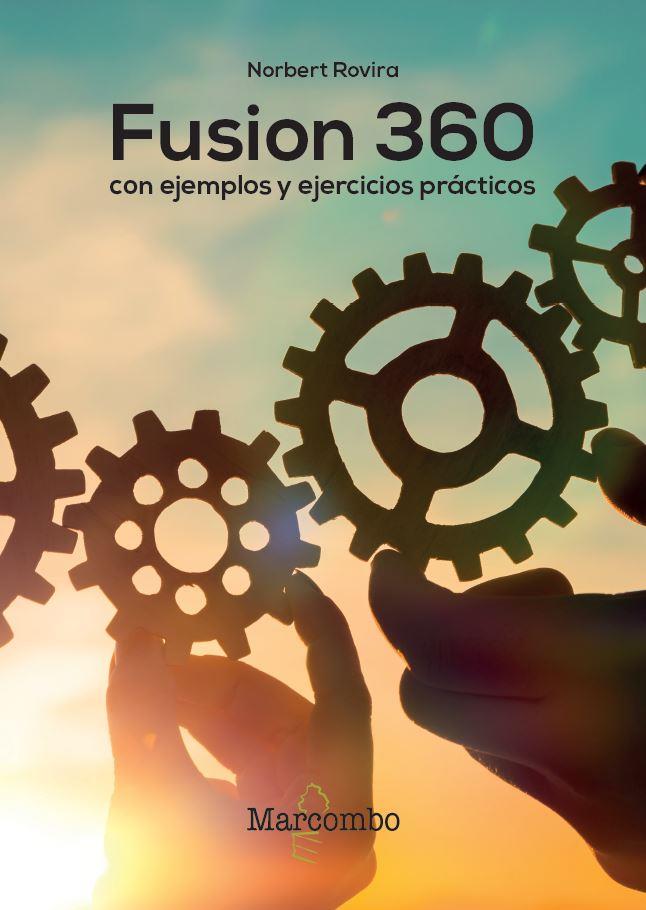 FUSION 360 CON EJEMPLOS Y EJERCICIOS PRÁCTICOS | 9788426727114 | ROVIRA, NORBERT | Galatea Llibres | Llibreria online de Reus, Tarragona | Comprar llibres en català i castellà online