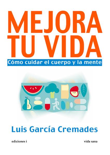 MEJORA TU VIDA | 9788496851634 | GARCIA CREMADES, LUIS | Galatea Llibres | Librería online de Reus, Tarragona | Comprar libros en catalán y castellano online