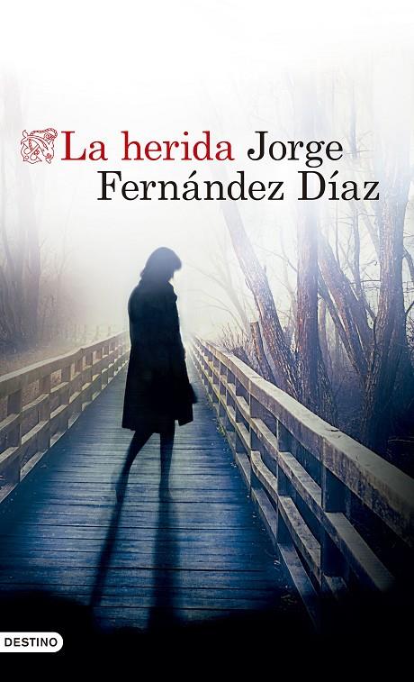 LA HERIDA | 9788423353194 | FERNáNDEZ DíAZ, JORGE | Galatea Llibres | Librería online de Reus, Tarragona | Comprar libros en catalán y castellano online