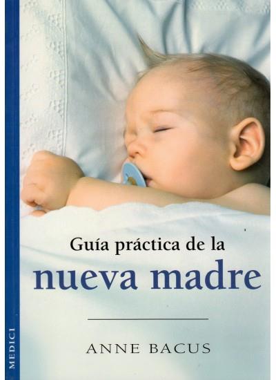 GUIA PRACTICA DE LA NUEVA MADRE | 9788497990677 | BACUS,ANNE | Galatea Llibres | Llibreria online de Reus, Tarragona | Comprar llibres en català i castellà online