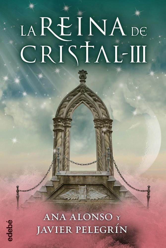 LA REINA DE CRISTAL III | 9788468312767 | ALONSO, ANA ISABEL/PELEGRÍN MARTÍNEZ, FRANCISCO JAVIER | Galatea Llibres | Librería online de Reus, Tarragona | Comprar libros en catalán y castellano online