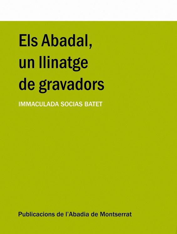 ABADAL, UN LLINATGE DE GRAVADORS | 9788484159216 | SOCIAS I BATET, MARIA-IMMACULADA | Galatea Llibres | Librería online de Reus, Tarragona | Comprar libros en catalán y castellano online