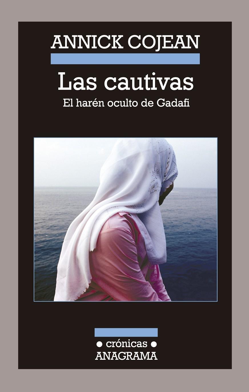 LAS CAUTIVAS. EL HARÉN OCULTO DE GADAFI | 9788433926043 | COJEAN, ANNICK | Galatea Llibres | Llibreria online de Reus, Tarragona | Comprar llibres en català i castellà online