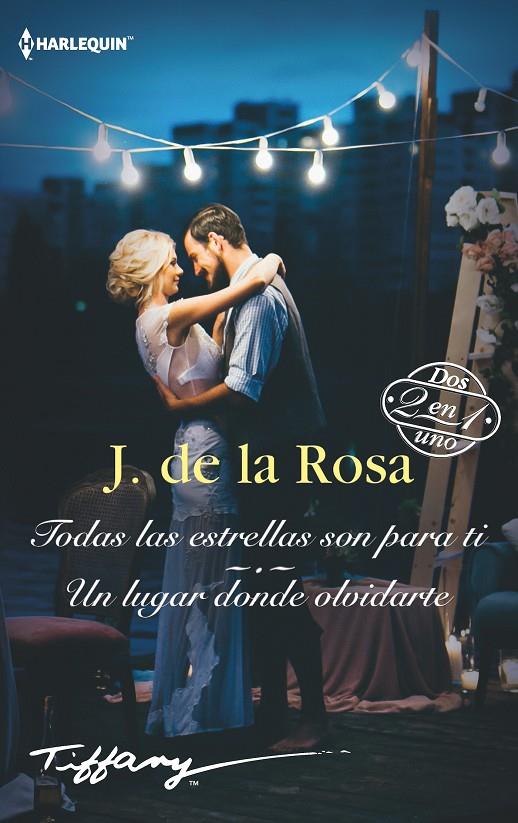 TODAS LAS ESTRELLAS SON PARA TI; UN LUGAR DONDE OLVIDARTE | 9788413284781 | DE LA ROSA, J. | Galatea Llibres | Librería online de Reus, Tarragona | Comprar libros en catalán y castellano online