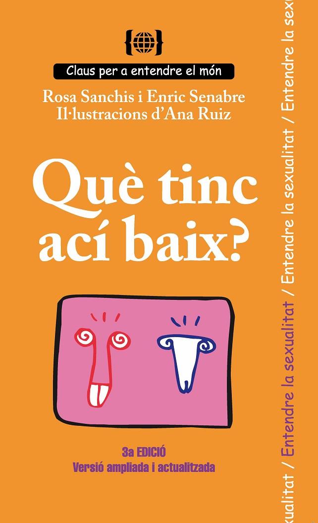 QUÈ TINC ACÍ BAIX? PER ENTENDRE LA SEXUALITAT | 9788499042381 | SENABRE CARBONELL, ENRIC / SANCHIS CAUDET, ROSA MARÍA | Galatea Llibres | Librería online de Reus, Tarragona | Comprar libros en catalán y castellano online