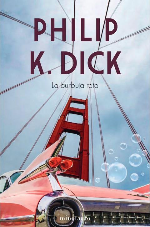 LA BURBUJA ROTA | 9788445008652 | DICK, PHILIP K. | Galatea Llibres | Librería online de Reus, Tarragona | Comprar libros en catalán y castellano online