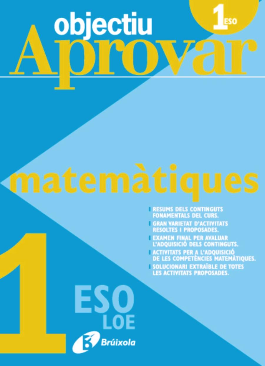 OBJECTIU APROVAR 1 ESO MATEMATIQUES | 9788499060132 | FERNÁNDEZ-CANO LÓPEZ, JOSÉ ÁNGEL/ARCE LLACH, FERNANDO/ROIG COMPANY, ALBERT | Galatea Llibres | Librería online de Reus, Tarragona | Comprar libros en catalán y castellano online