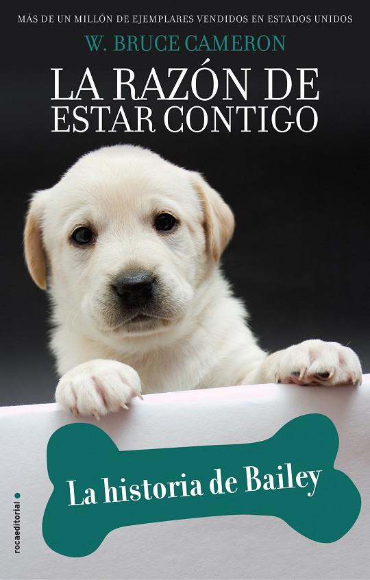 LA RAZÓN DE ESTAR CONTIGO. LA HISTORIA DE BAILEY | 9788417771218 | CAMERON, W. BRUCE | Galatea Llibres | Librería online de Reus, Tarragona | Comprar libros en catalán y castellano online