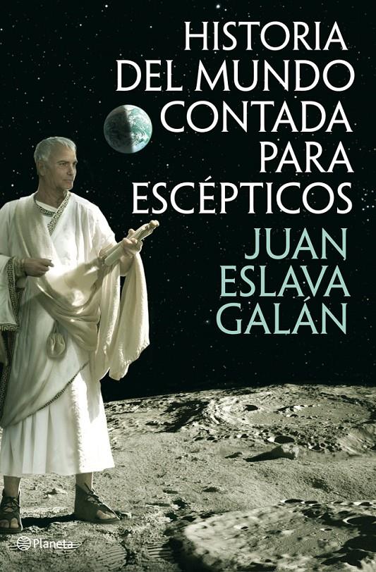 HISTORIA DEL MUNDO CONTADA PARA ESCÉPTICOS | 9788408013822 | ESLAVA GALAN, JUAN | Galatea Llibres | Llibreria online de Reus, Tarragona | Comprar llibres en català i castellà online