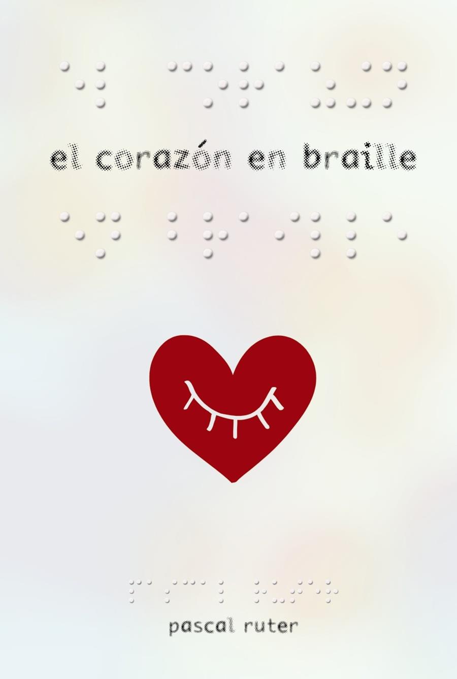 EL CORAZóN EN BRAILLE | 9788469834947 | RUTER, PASCAL | Galatea Llibres | Librería online de Reus, Tarragona | Comprar libros en catalán y castellano online