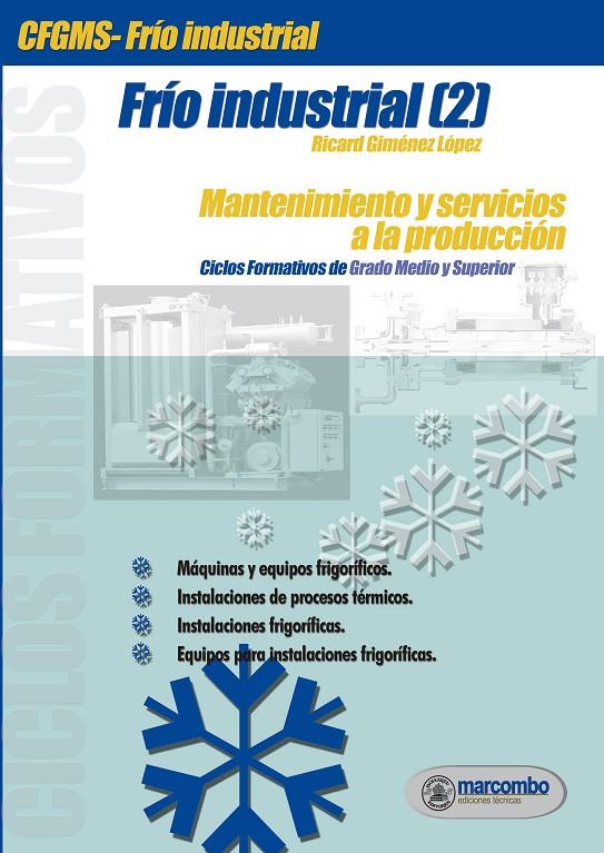 FRIO INDUSTRIAL 2. MATENIMIENTO Y SERVICIOS A LA  PRODUCC | 9788426714152 | GIMENEZ LOPEZ, RICARD | Galatea Llibres | Librería online de Reus, Tarragona | Comprar libros en catalán y castellano online