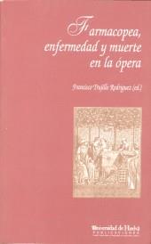 FARMACOPEA, ENFERMEDAD Y MUERTE EN LA OPERA | 9788495089038 | TRUJILLO RODRIGUEZ, FRANCISCO | Galatea Llibres | Librería online de Reus, Tarragona | Comprar libros en catalán y castellano online