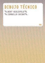DIBUJO TÉCNICO | 9788425222955 | BIELEFELD, BERT/SKIBA, ISABELLA | Galatea Llibres | Librería online de Reus, Tarragona | Comprar libros en catalán y castellano online