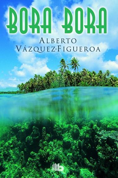 BORA BORA | 9788490702758 | VÁZQUEZ-FIGUEROA, ALBERTO | Galatea Llibres | Llibreria online de Reus, Tarragona | Comprar llibres en català i castellà online