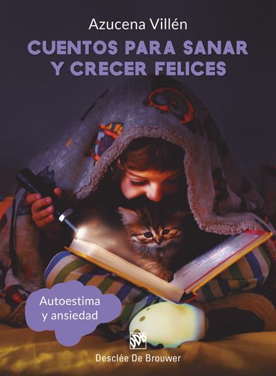 CUENTOS PARA SANAR Y CRECER FELICES. AUTOESTIMA Y ANSIEDAD | 9788433031013 | VILLÉN NARANJO, MARÍA AZUCENA | Galatea Llibres | Llibreria online de Reus, Tarragona | Comprar llibres en català i castellà online