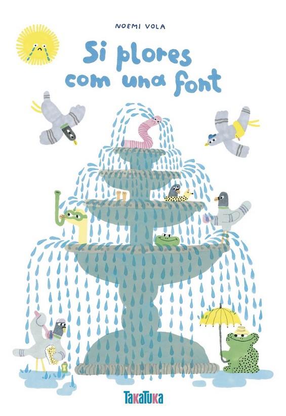 SI PLORES COM UNA FONT | 9788418821639 | VOLA, NOEMI | Galatea Llibres | Librería online de Reus, Tarragona | Comprar libros en catalán y castellano online