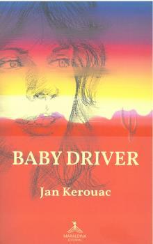 BABY DRIVER | 9788412494723 | KEROUAC, JAN | Galatea Llibres | Librería online de Reus, Tarragona | Comprar libros en catalán y castellano online