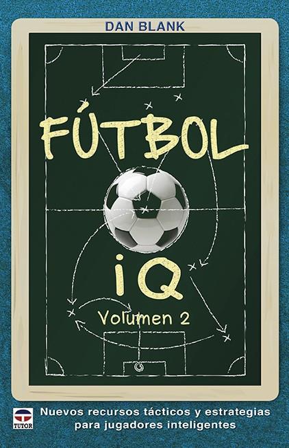 FÚTBOL IQ VOLUMEN 2 | 9788416676620 | BLANK, DAN | Galatea Llibres | Librería online de Reus, Tarragona | Comprar libros en catalán y castellano online